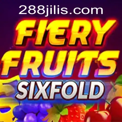 FieryFruitsSixFold: A Unique Gaming Experience with 288jili