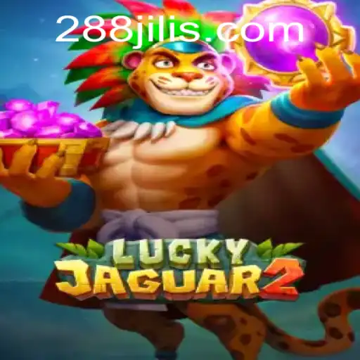 Exploring the Thrills of Luckyjaguar2: A Deep Dive into the 288jili Game